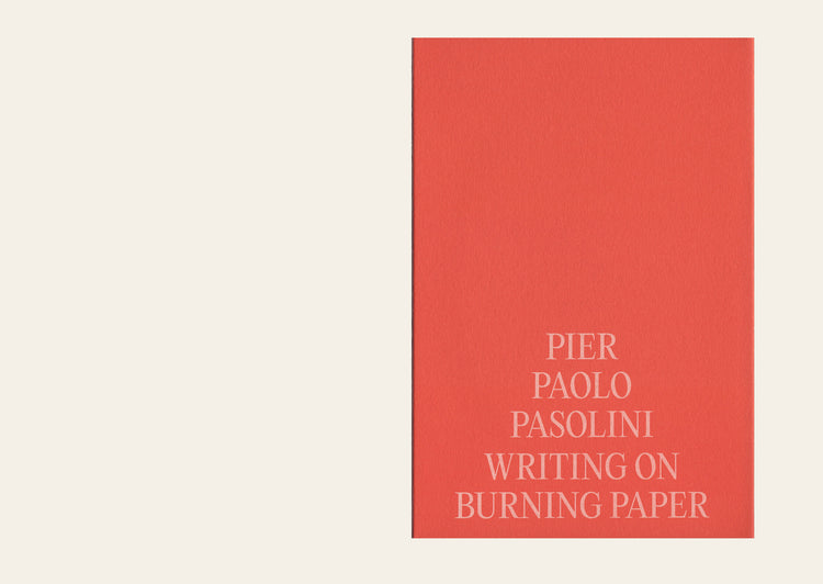 Pier Paolo Pasolini: Writing on Burning Paper