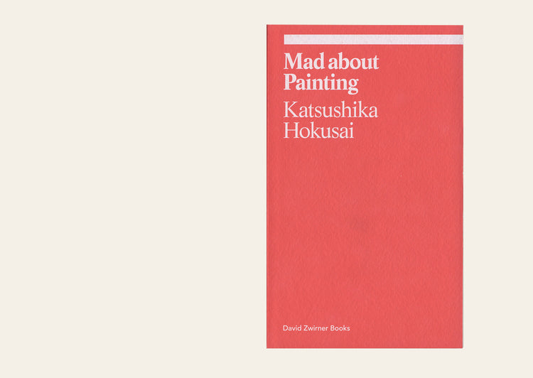 Mad about Painting - Katsushika Hokusai