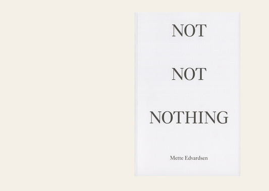Not Not Nothing - Mette Edvardsen