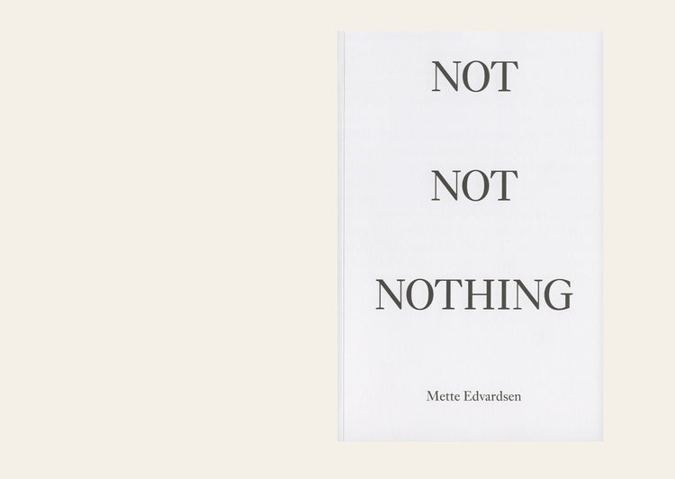 Not Not Nothing - Mette Edvardsen