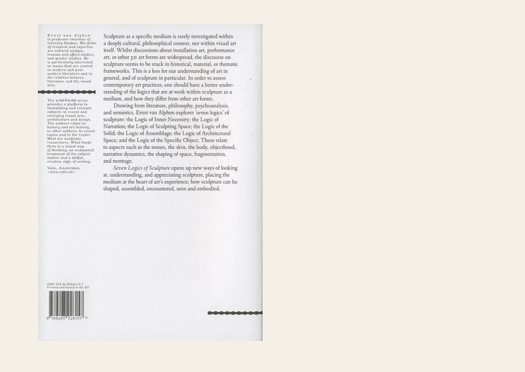 Seven Logics of Sculpture: Encountering Objects Through the Senses - Ernst van Alphen