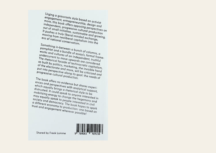Care where no-one does A grassroots style guide to progressive cultural production, anticipating neoliberal to national conservative times. Freek Lomme