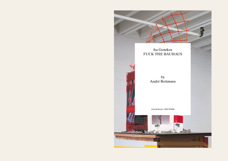 Isa Genzken: Fuck the Bauhaus - André Rottmann