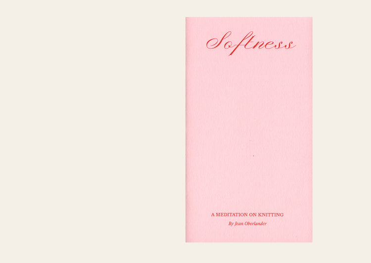 Softness: A Meditation on Knitting - Jean Oberlander