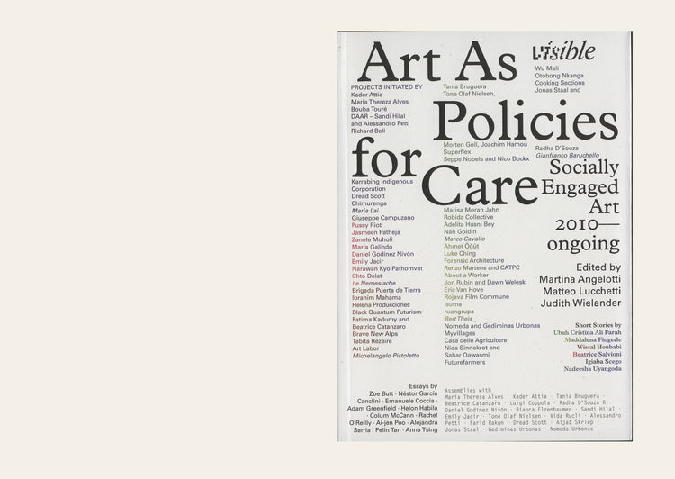 Visible: Art as Policies for Care. Socially Engaged Art (2010–Ongoing)