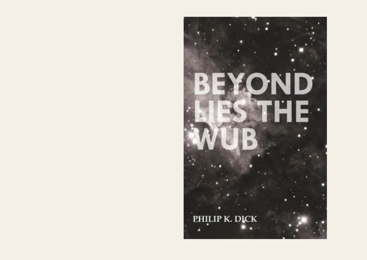 Beyond Lies the Wub - Philip K. Dick