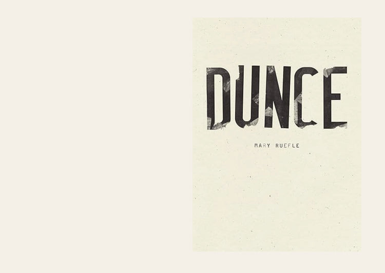 Dunce - Mary Ruefle