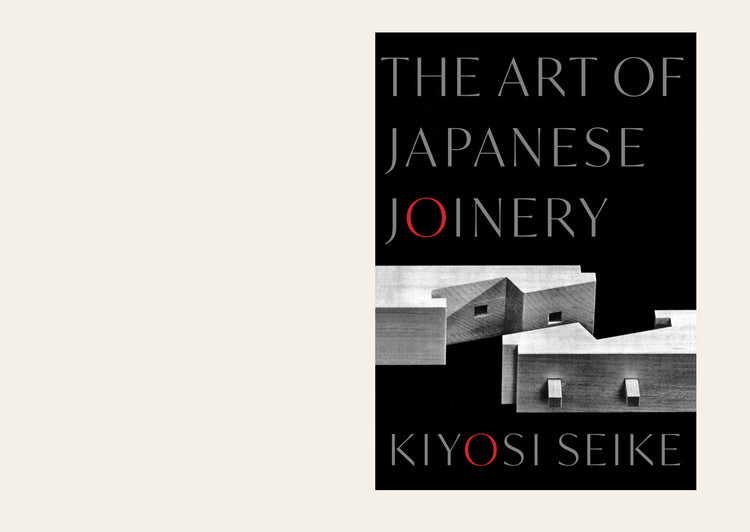 The Art of Japanese Joinery - Kiyosi Seike