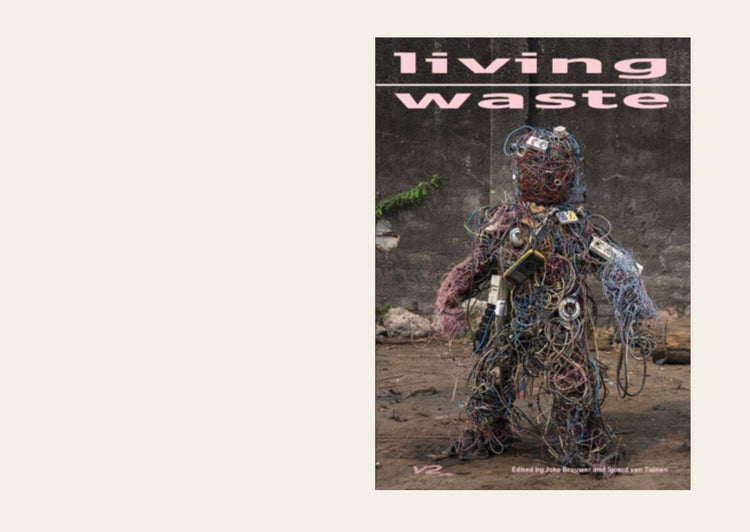 Living Waste - Joke Brouwer; Sjoerd van Tuinen eds.