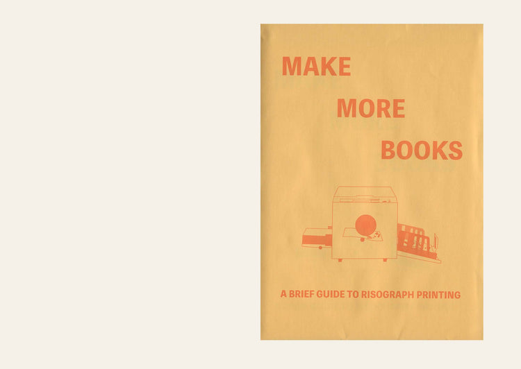 Make More Books: A Brief Guide to Risograph Printing - Simon Gardam