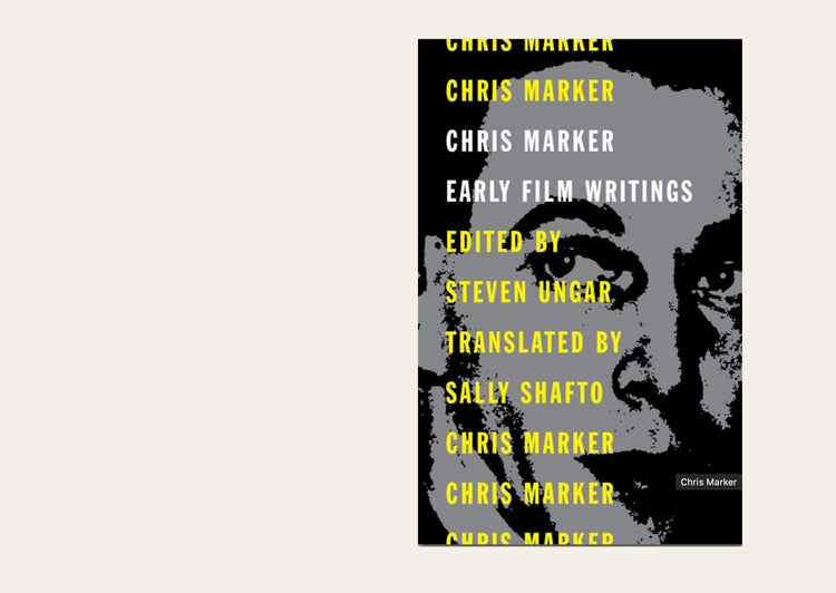 Chris Marker Early Film Writings - Translated by Sally Shafto