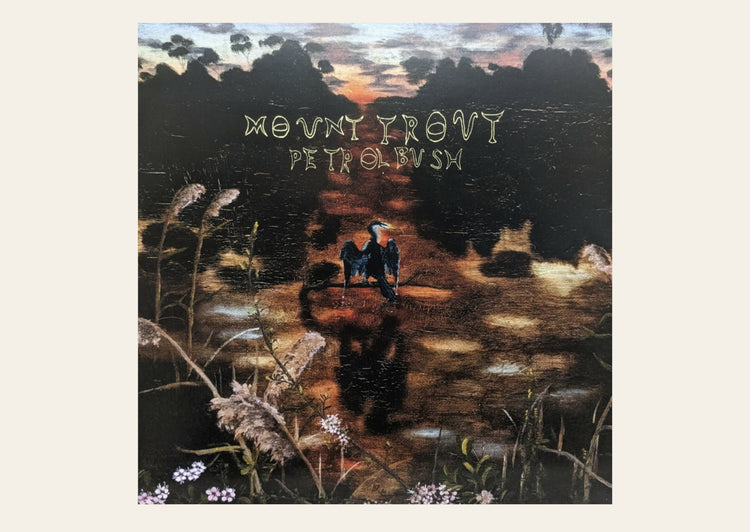Mount Trout - Petrol Bush LP