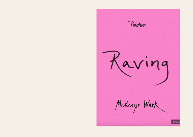 Raving - McKenzie Wark