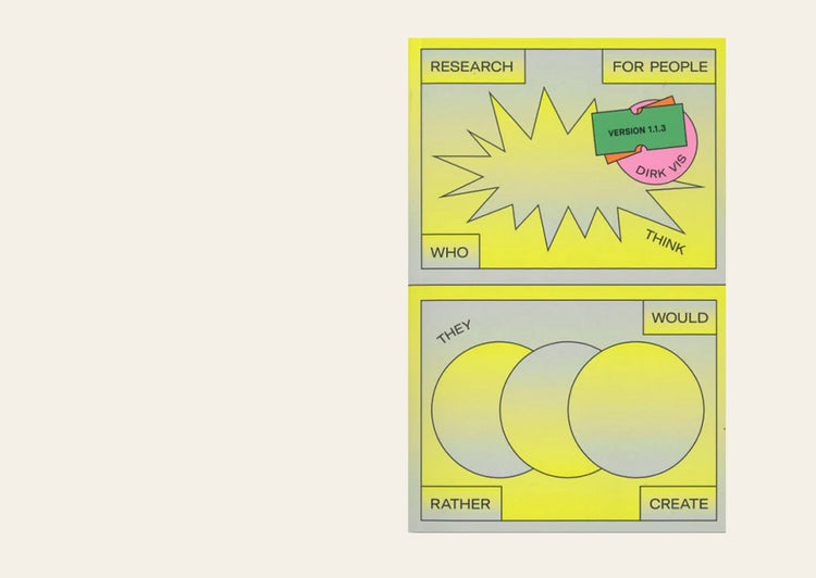 Research For People Who (Think They) Would Rather Create - Dirk Vis