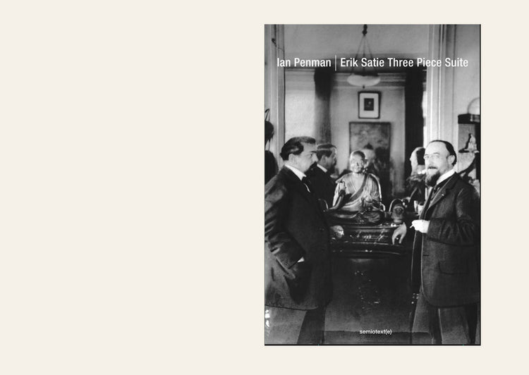 Erik Satie Three Piece Suite - Ian Penman