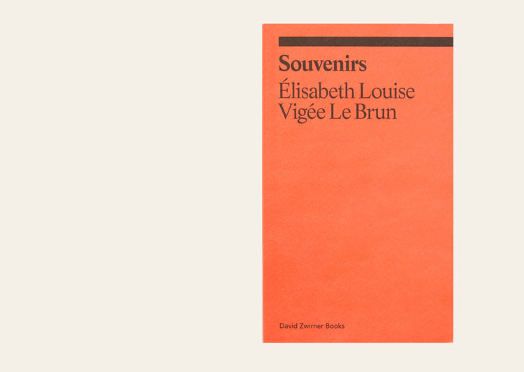 Souvenirs: From a Memoir - Elisabeth Louise Vigée Le Brun