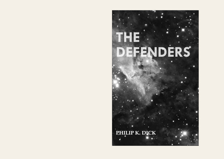 The Defenders - Philip K. Dick