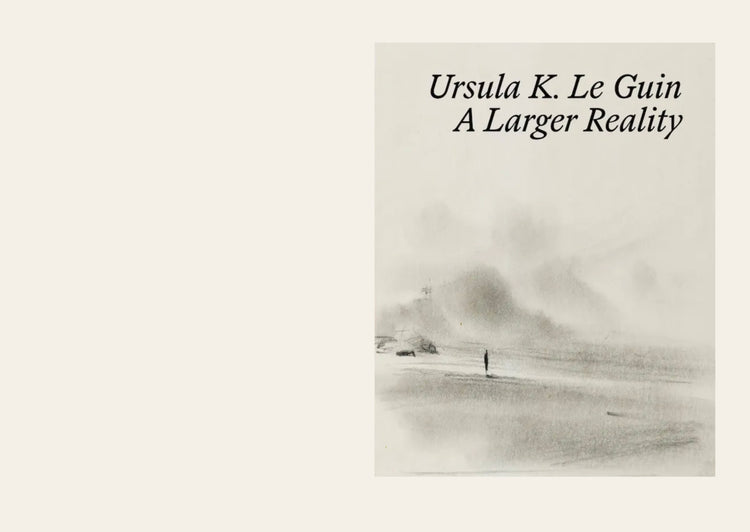 A Larger Reality - Ursula K. Le Guin Conner, Editor- Bouchard-Roberts