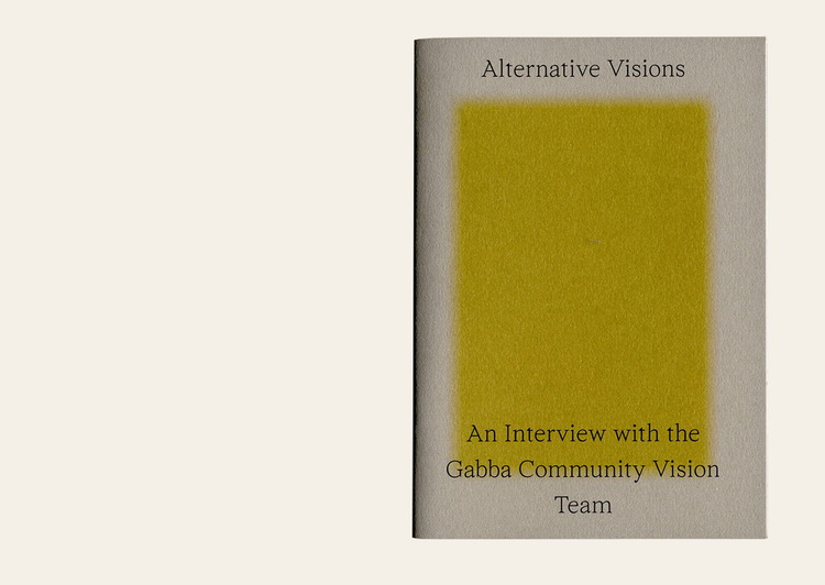 The Block and the Backyard - Madeline Lo-Booth. Alternative Visions - An Interview with the Gabba Community Vision Team