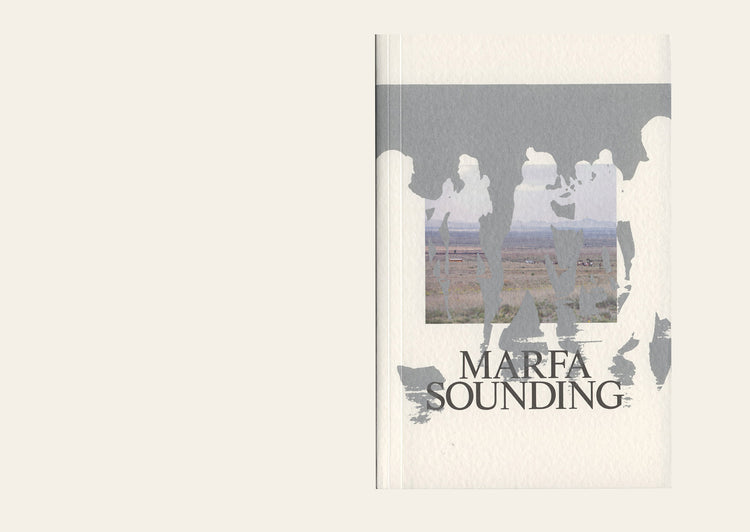 Marfa Sounding - Edited by Jennifer Burris & Ida Soulard