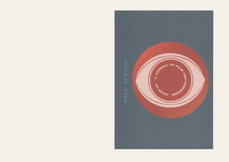Another Gaze — A Journal of Film and Feminisms Issue 05