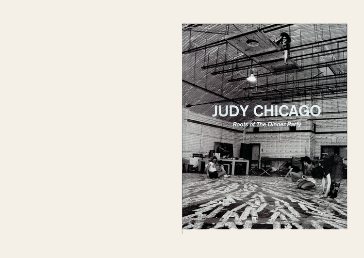Judy Chicago: Roots of the Dinner Party