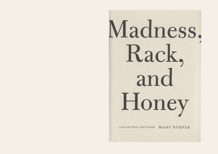 Madness, Rack, and Honey - Mary Ruefle