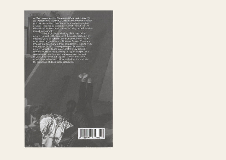 In these circumstances: On collaboration, performativity, self-organisation and transdisciplinarity in research-based practices