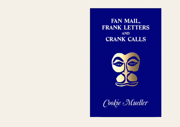 Fan Mail, Frank Letters and Crank Calls - Cookie Mueller