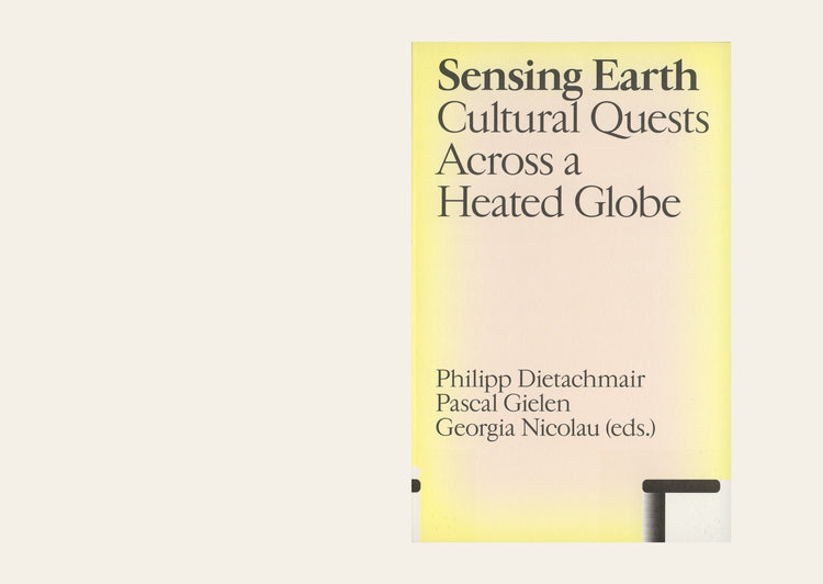 Sensing Earth: Cultural Quests Across a Heated Globe