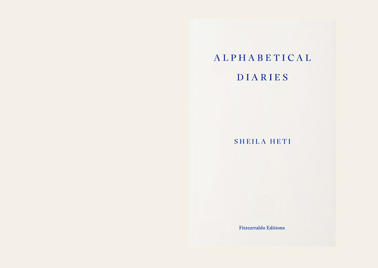 Alphabetical Diaries  - Sheila Heti