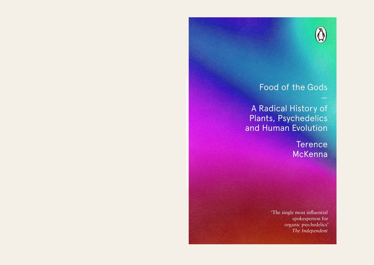 Food Of The Gods: The Search for the Original Tree of Knowledge  - Terence McKenna