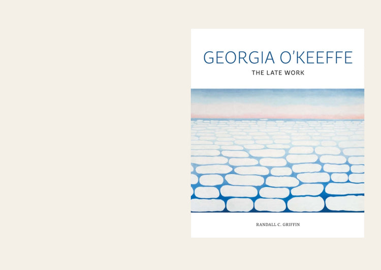 Georgia O'Keeffe: The Late Work - Randall C. Griffin