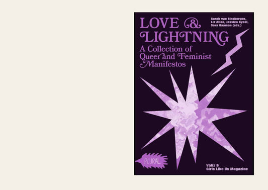 Love and Lightning: A Collection of Queer-Feminist Manifestos