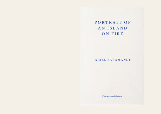 Portrait of an Island on Fire - Ariel Saramandi