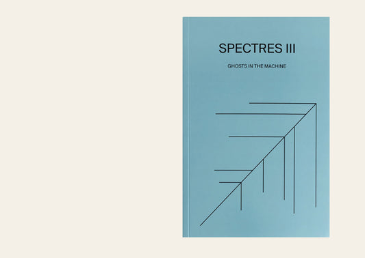 SPECTRES Volume III: Ghosts in the Machine / Fantômes dans la machines