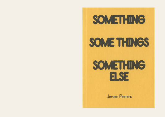 Something Some things Something else - Jeroen Peeters
