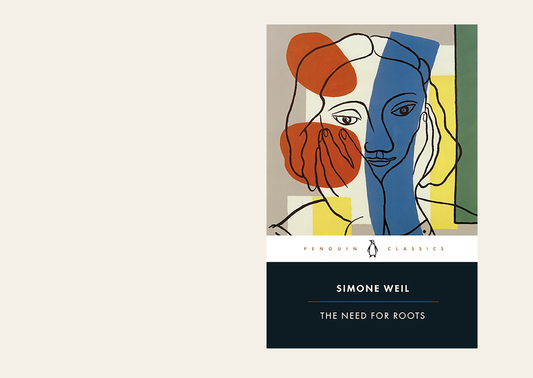 The Need for Roots : Prelude to a Declaration of Obligations towards the Human Being - Simone Weil