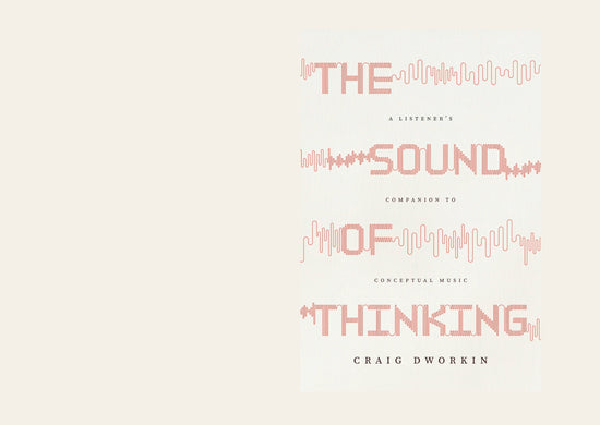 The_Sound_of_Thinking_A_Listener_s_Companion_to_Conceptual_Music_-_Craig_Dworkin