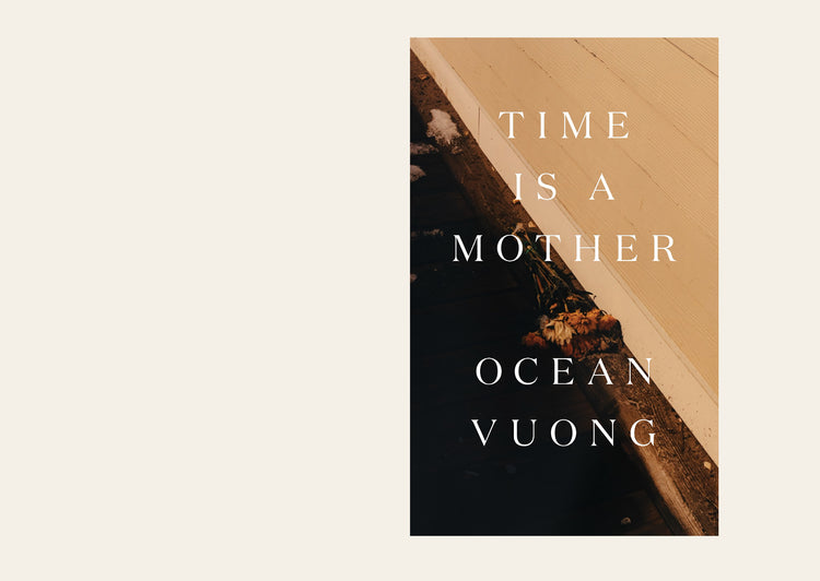 Time is a Mother - Ocean Vuong