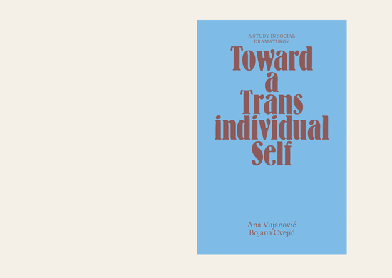 Toward a Transindividual Self - Ana Vujanović and Bojana Cvejić