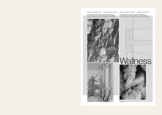 Barrault Pressacco - Wallness – Nature and culture of insulation – Building with hempcrete