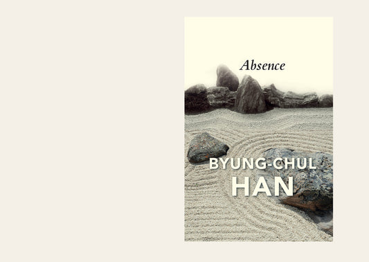 Absence - Byung-Chul Han