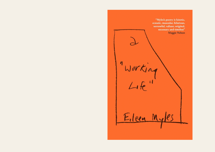 a "Working Life"  - Eileen Myles