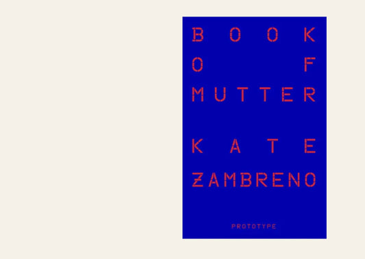 Book of Mutter -  Kate Zambreno