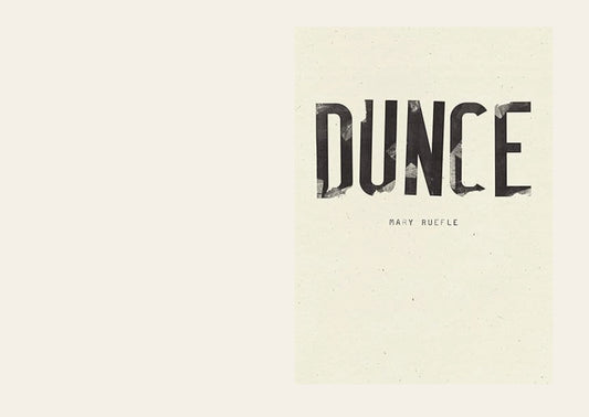 Dunce - Mary Ruefle
