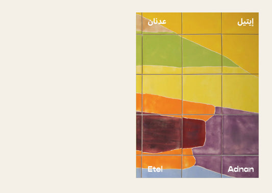 Etel Adnan: Between East and West