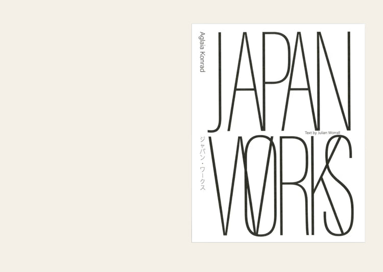 Japan Works - Aglaia Konrad