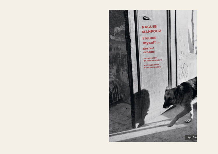 I Found Myself last dreams - Naguib Mahfouz Hisham Matar Diana Matar