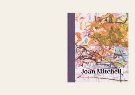 Joan Mitchell - Sarah Roberts, Katy Siegel